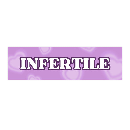INFERTILE BUMPER STICKER