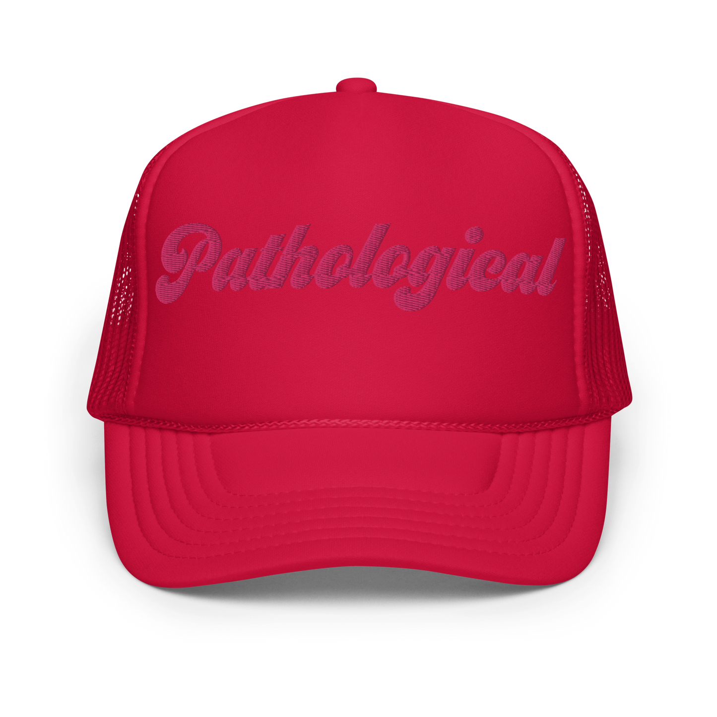 PATHOLOGICAL FOAM TRUCKER