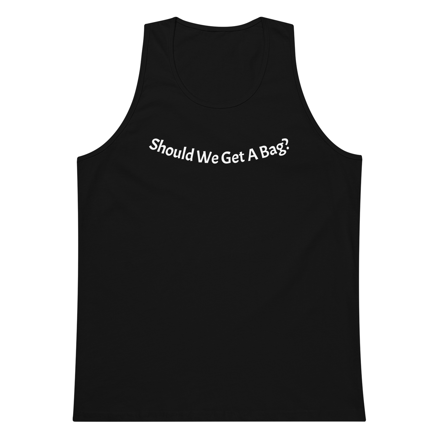 SHOULD WE GET A BAG TANK