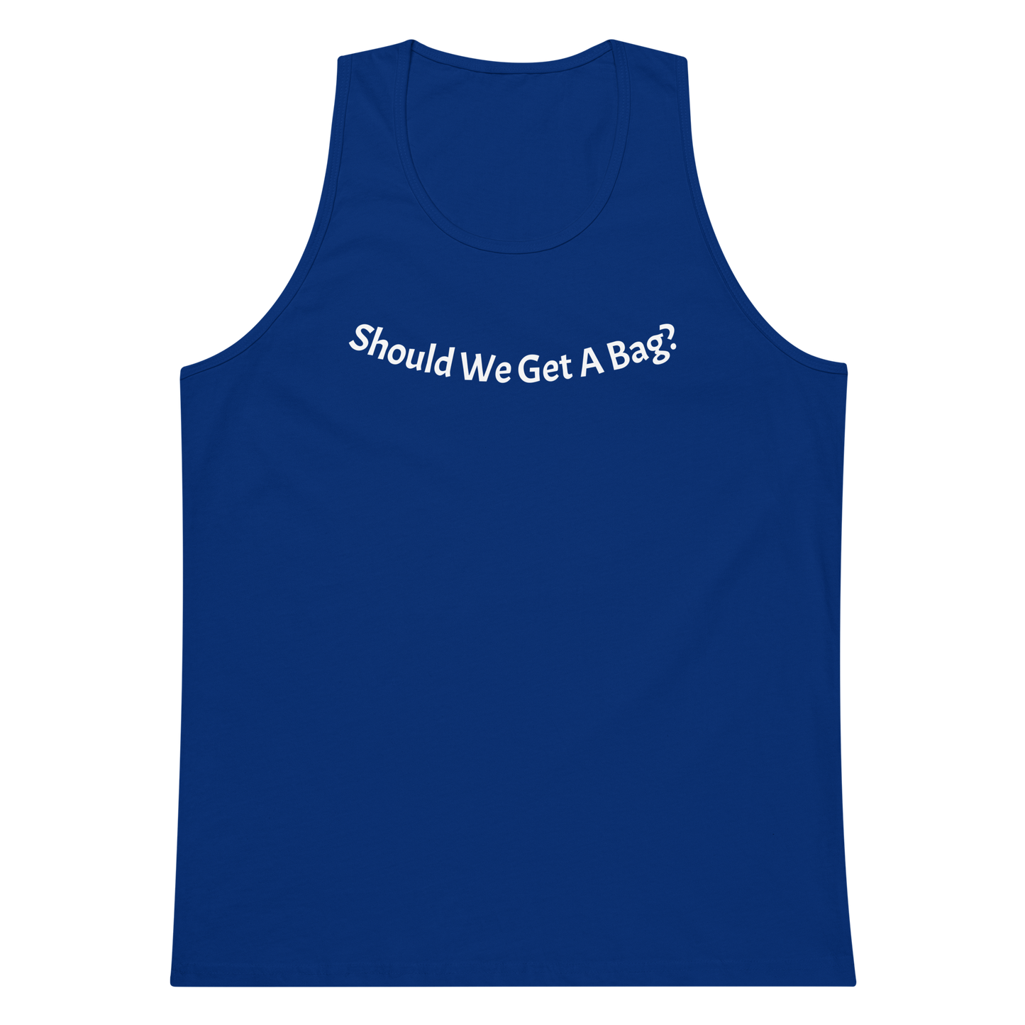 SHOULD WE GET A BAG TANK